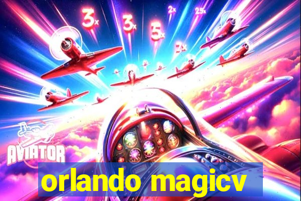 orlando magicv