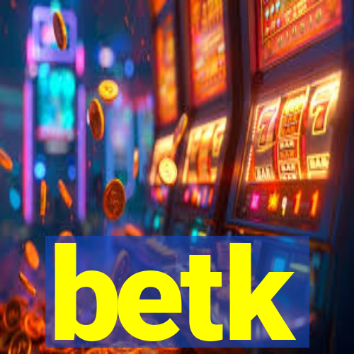 betk