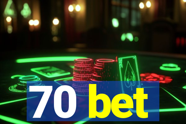 70 bet