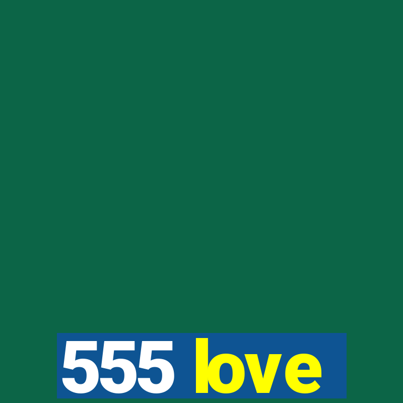 555 love