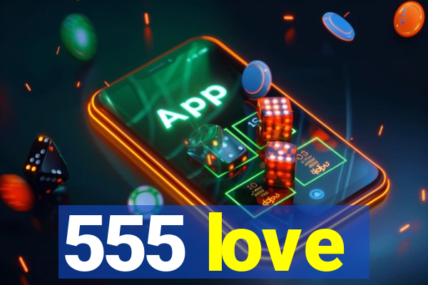 555 love