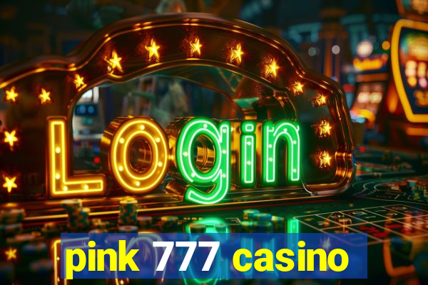 pink 777 casino