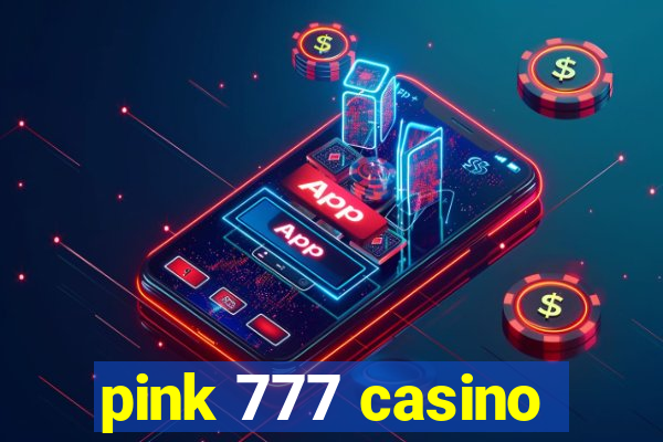 pink 777 casino