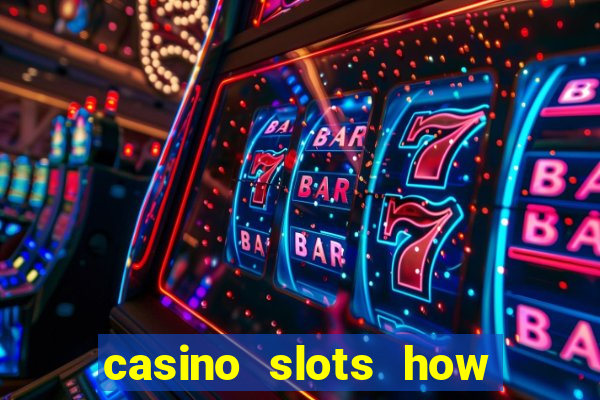 casino slots how to win