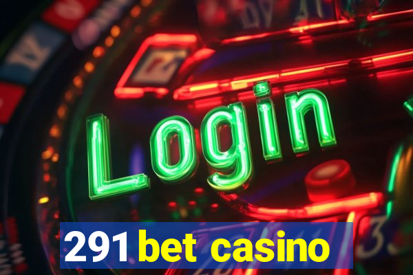 291 bet casino