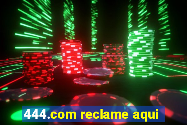 444.com reclame aqui