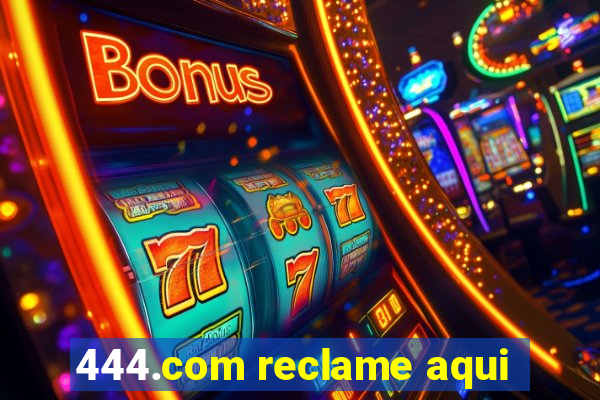 444.com reclame aqui