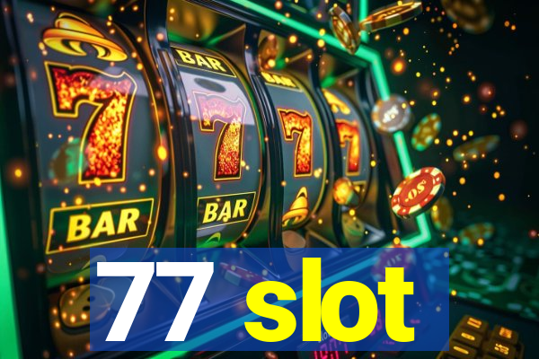 77 slot