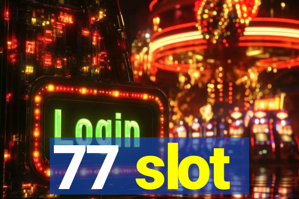 77 slot