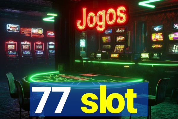 77 slot