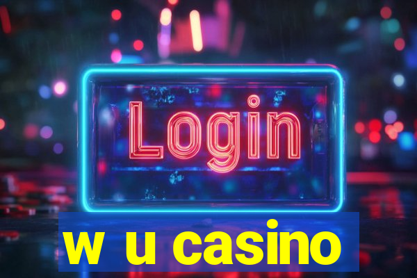 w u casino