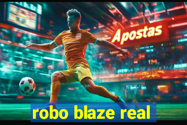 robo blaze real