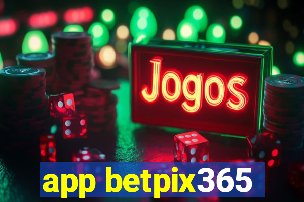 app betpix365