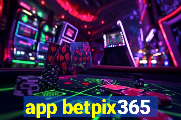 app betpix365