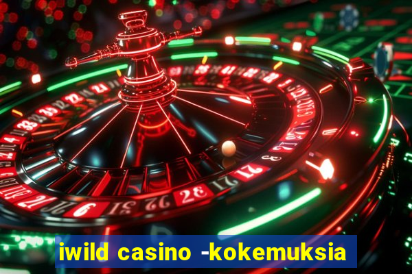 iwild casino -kokemuksia