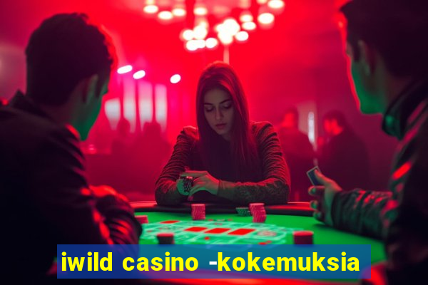 iwild casino -kokemuksia