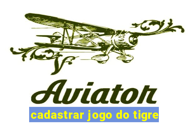 cadastrar jogo do tigre