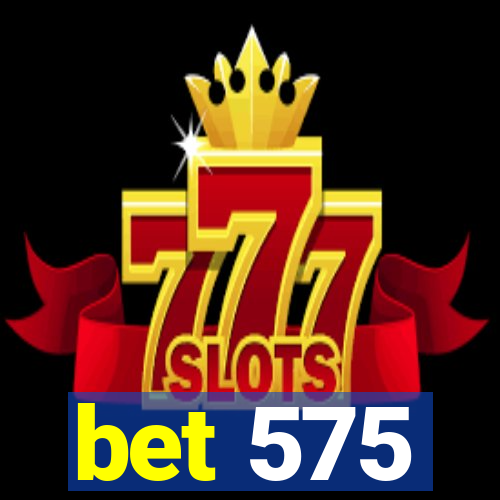 bet 575