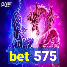 bet 575