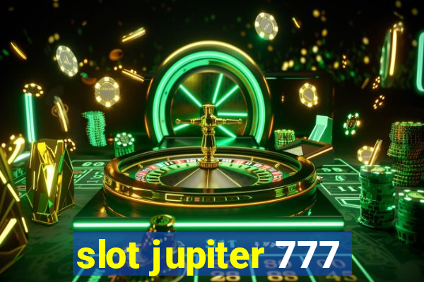 slot jupiter 777