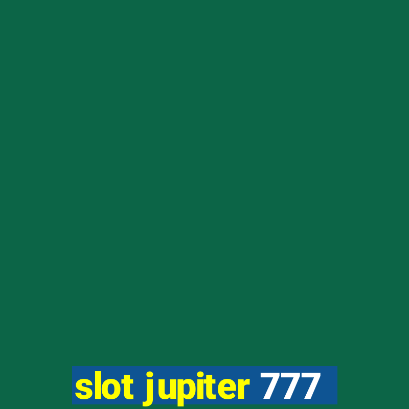 slot jupiter 777