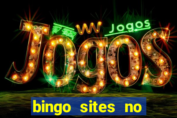 bingo sites no deposit not on gamstop