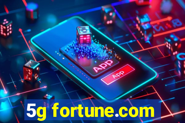 5g fortune.com