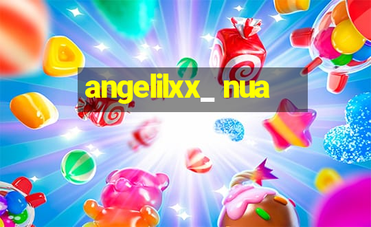 angelilxx_ nua