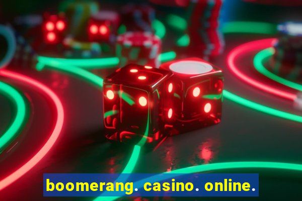 boomerang. casino. online.