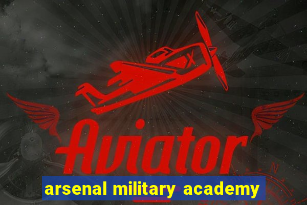 arsenal military academy