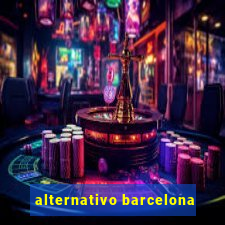 alternativo barcelona