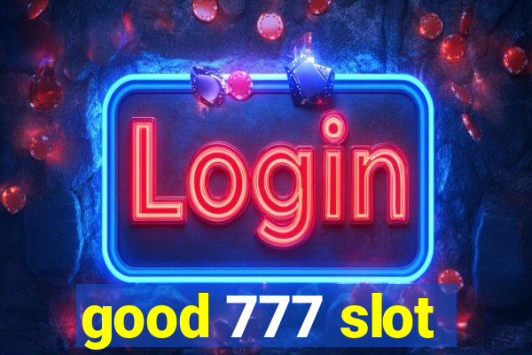 good 777 slot