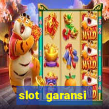 slot garansi kekalahan 100 saldo kembali