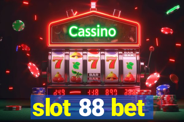 slot 88 bet