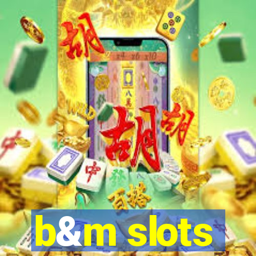 b&m slots