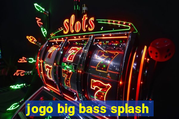 jogo big bass splash