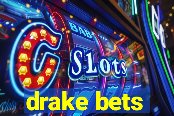 drake bets