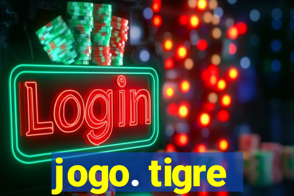 jogo. tigre