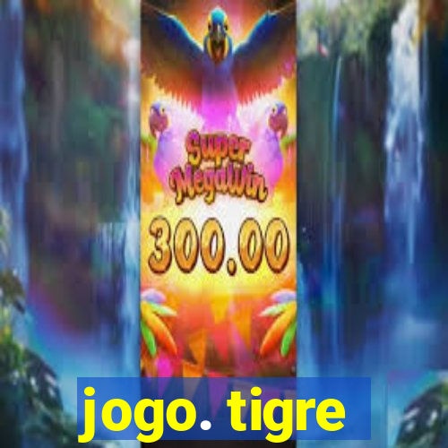 jogo. tigre