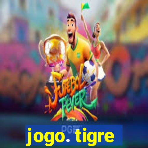 jogo. tigre