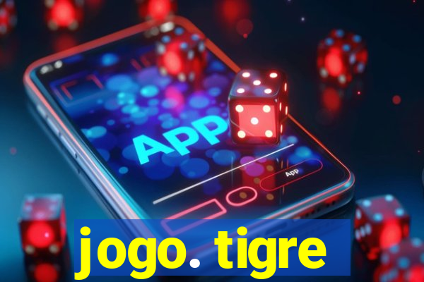 jogo. tigre