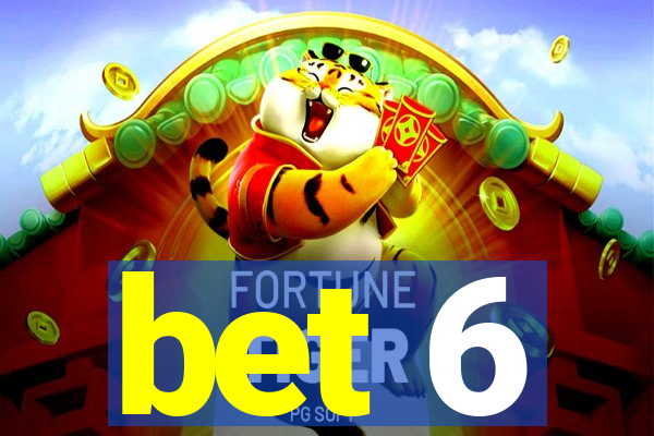 bet 6