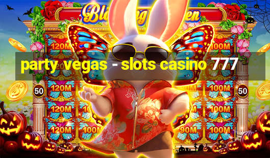 party vegas - slots casino 777