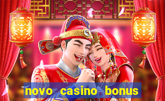 novo casino bonus sem deposito