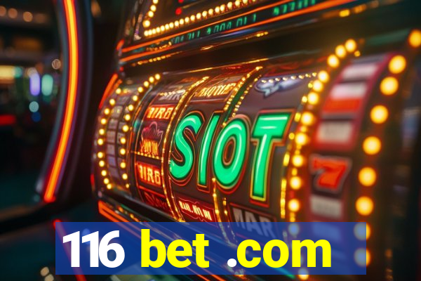 116 bet .com