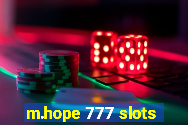 m.hope 777 slots