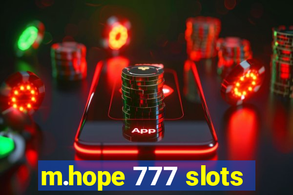 m.hope 777 slots