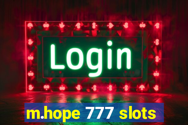 m.hope 777 slots