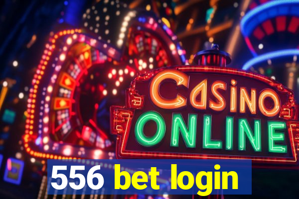 556 bet login