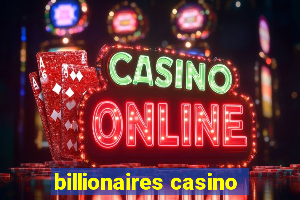 billionaires casino